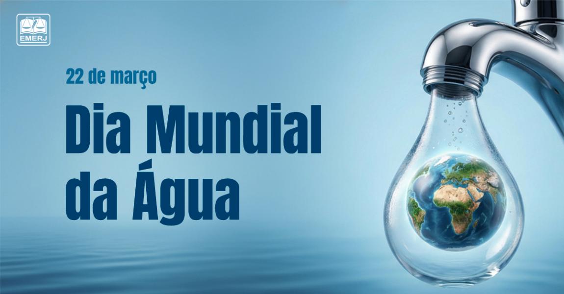 Imagem da notícia - EMERJ celebra Dia Mundial da Água