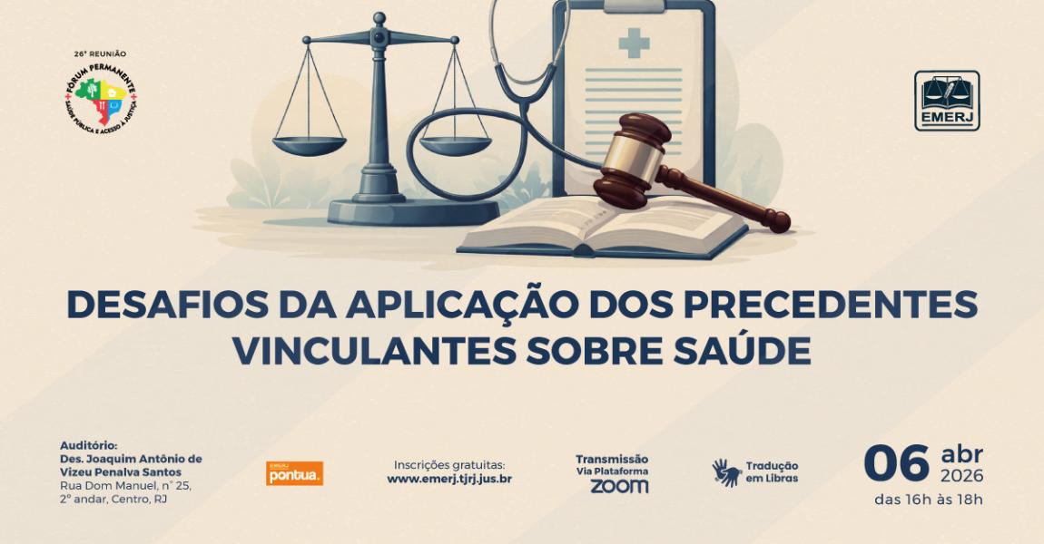 Imagem da notícia - EMERJ realizará evento Desafios da Aplicação dos Precedentes Vinculantes sobre Saúde