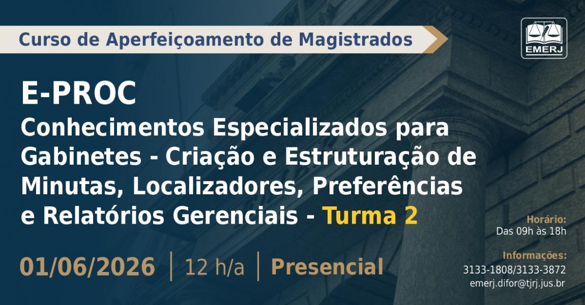 Imagem da notícia - EMERJ abre inscrições para o curso de formação continuada E-PROC Conhecimentos Especializados para Gabinetes – Criação e Estruturação de Minutas, Localizadores, Preferências e Relatórios Gerenciais – Turma 2