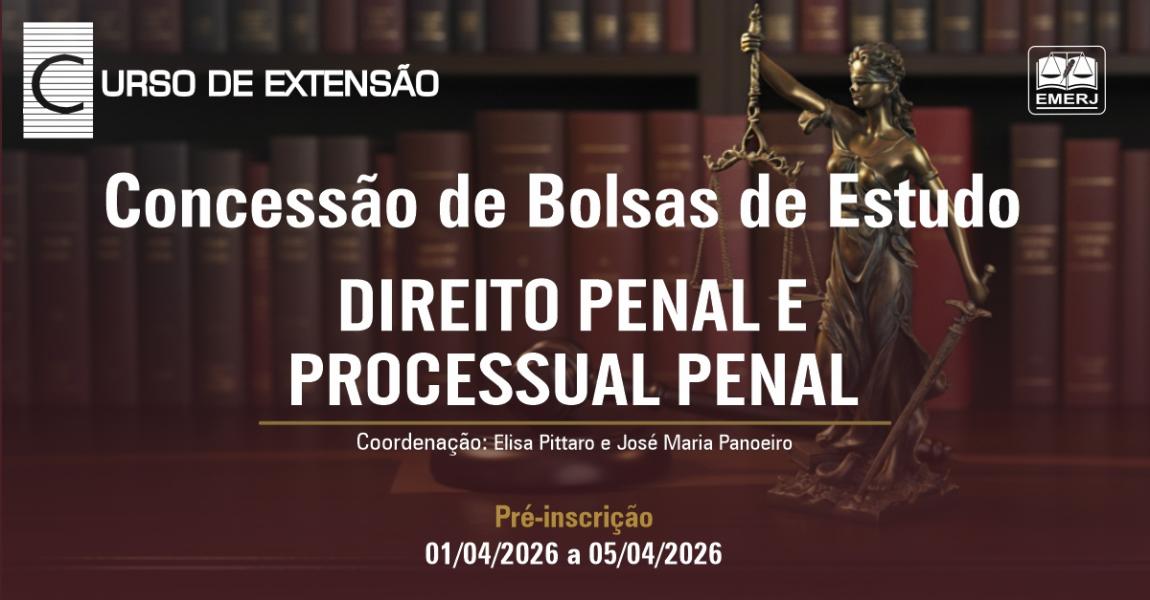 Imagem da notícia - EMERJ publica edital para a concessão de bolsas de estudo para o curso de extensão Direito Penal e Processual Penal – Turma I 
