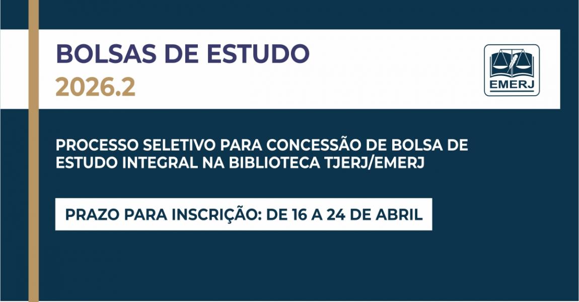 Imagem da notícia - EMERJ publica edital para concessão de bolsa de estudo na Biblioteca TJERJ/EMERJ para pesquisa de apoio aos magistrados do TJRJ