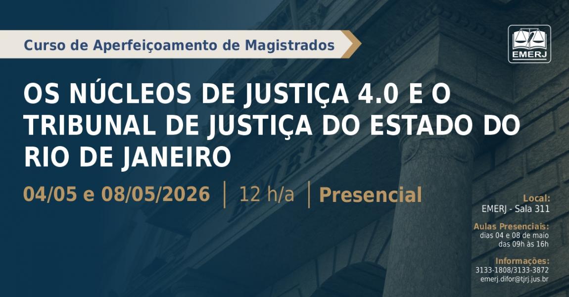 Imagem da notícia - EMERJ abre inscrições para o curso de formação continuada Os Núcleos de Justiça 4.0 e o Tribunal de Justiça do Estado do Rio de Janeiro