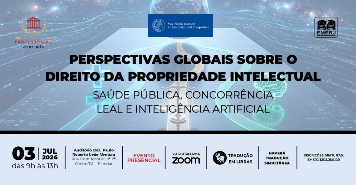 Imagem da notícia - EMERJ promoverá o evento Perspectivas Globais sobre o Direito da Propriedade Intelectual – Saúde Pública, Concorrência Leal e Inteligência Artificial
