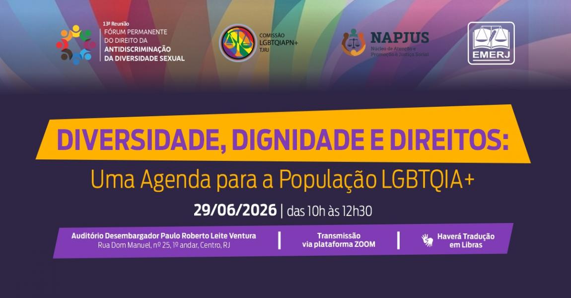 Imagem da notícia - EMERJ sediará o evento Diversidade, Dignidade e Direitos: Uma Agenda para a população LGBTQIA+
