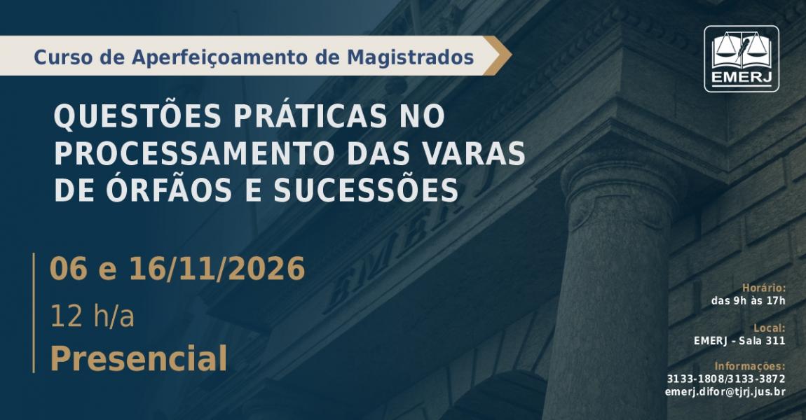 Imagem da notícia - EMERJ abre inscrições para o curso de formação continuada para magistrados “Questões Práticas no Processamento das Varas de Órfãos e Sucessões”