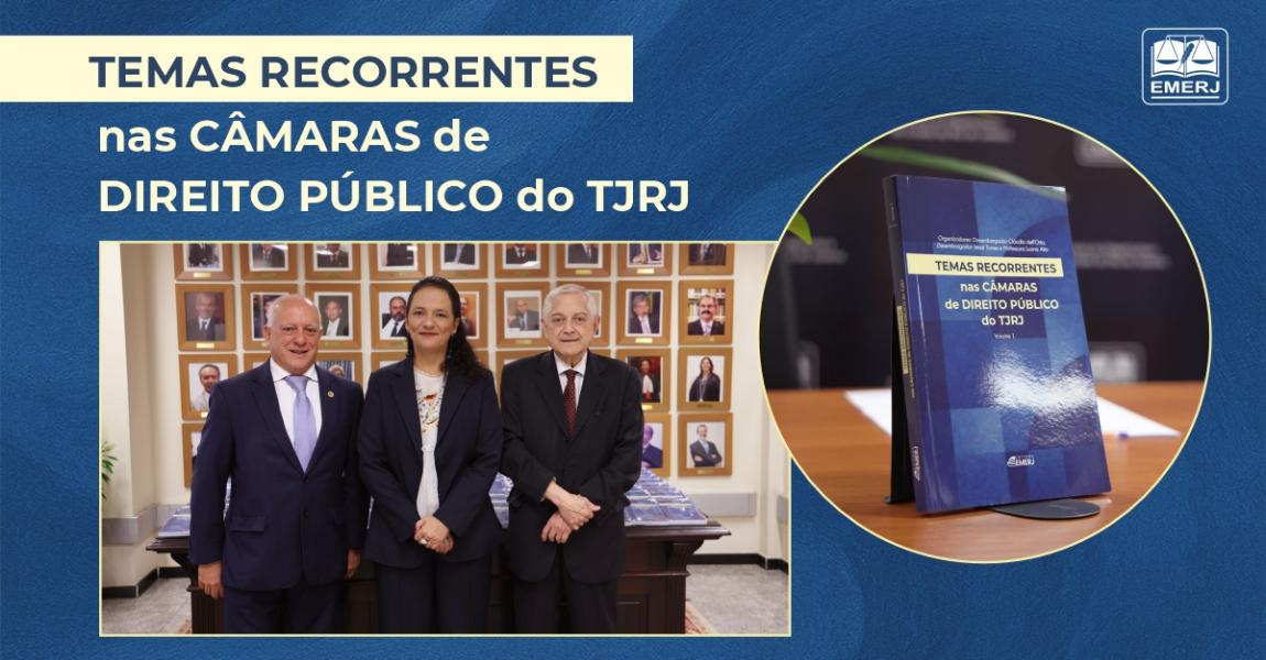 Imagem da notícia - EMERJ realiza o evento “Temas Recorrentes nas Câmaras de Direito Público do TJRJ”