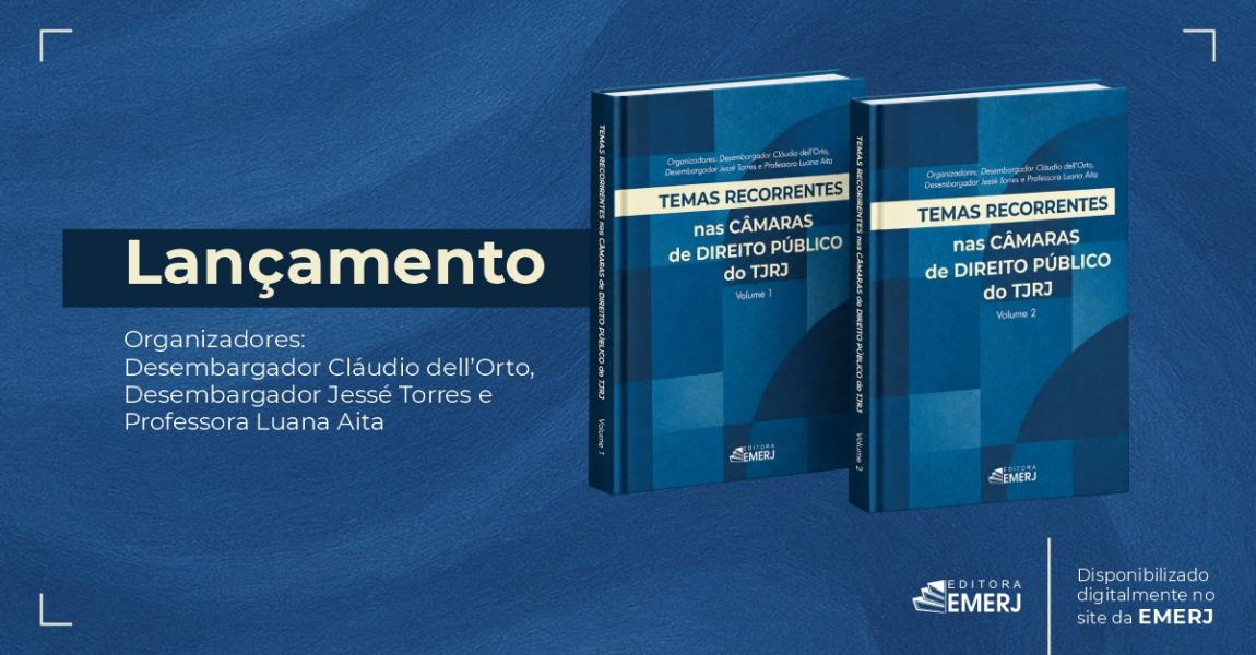 Imagem da notícia - 
Editora EMERJ publica a obra Temas Recorrentes nas Câmaras de Direito Público do TJRJ, volumes I e II
