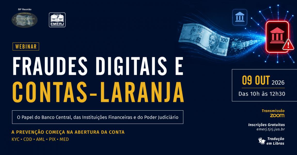 Imagem da notícia - EMERJ promoverá o webinar “Fraudes Digitais e Contas-laranja: O Papel do Banco Central, das Instituições Financeiras e do Poder Judiciário”