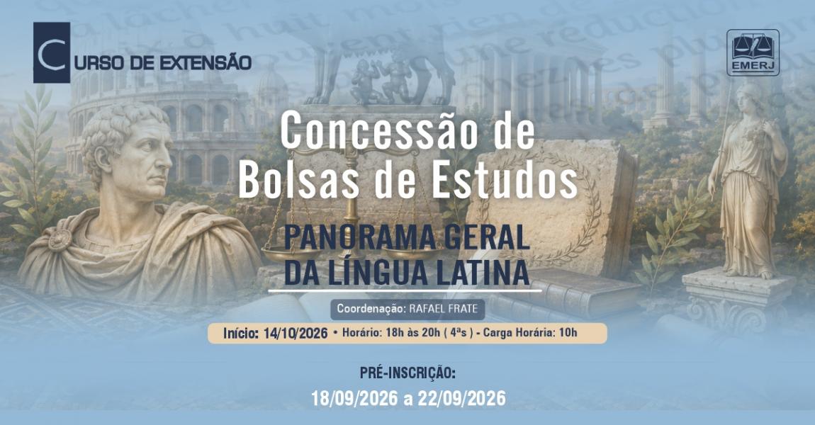 Imagem da notícia - EMERJ publica edital para concessão de bolsas de estudo para o curso de extensão Panorama Geral da Língua Latina