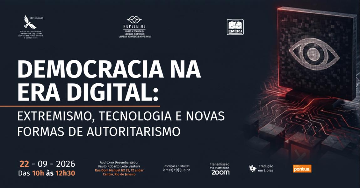 Imagem da notícia - EMERJ realizará o evento “Democracia na Era Digital: Extremismo, Tecnologia e Novas Formas de Autoritarismo”
