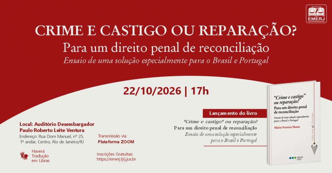 Imagem da notícia - EMERJ realizará o evento “Crime e castigo ou reparação? Para um direito penal de reconciliação: Ensaio de uma solução especialmente para o Brasil e Portugal”