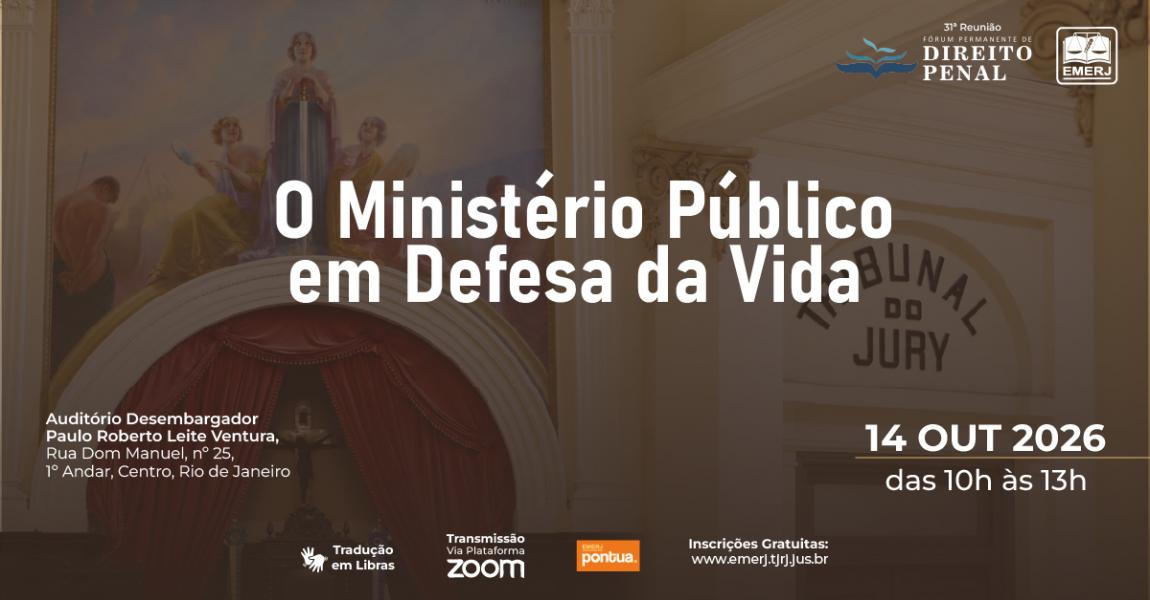 Imagem da notícia - EMERJ realizará o encontro “O Ministério Público em Defesa da Vida”