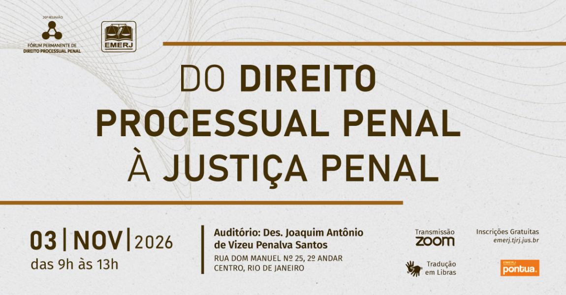 Imagem da notícia - EMERJ realizará o evento “Do Direito Processual Penal à Justiça Penal”