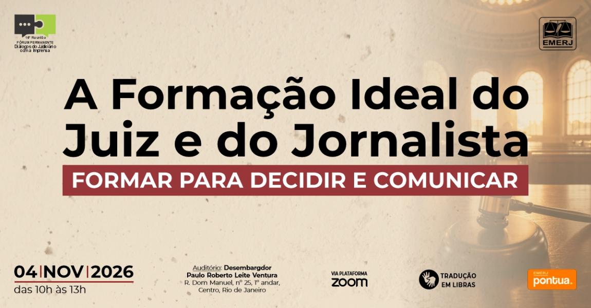 Imagem da notícia - EMERJ realizará o evento “A Formação Ideal do Juiz e Jornalista: Formar para Decidir e Comunicar”