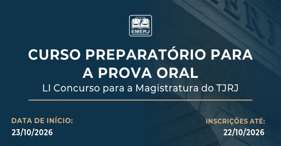 Imagem da notícia - EMERJ abre inscrições para o Curso Preparatório para a Prova Oral do LI Concurso para Ingresso na Magistratura de Carreira do Estado do Rio de Janeiro, exclusivas para alunos aprovados