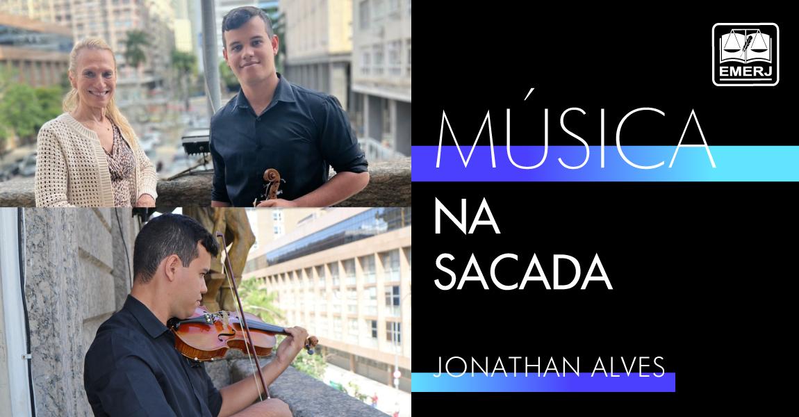 Imagem da notícia - O violinista Jonathan Alves apresenta clássicos no projeto “Música na Sacada” 