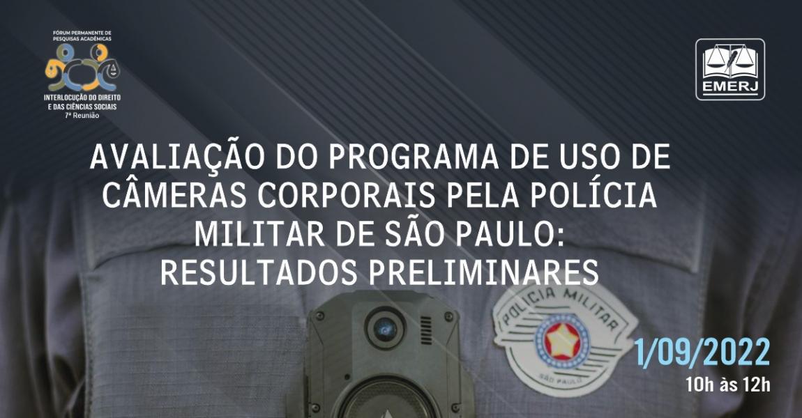 Imagem da notícia - Encontro na EMERJ avaliará o programa de uso de câmeras corporais pela PM de São Paulo