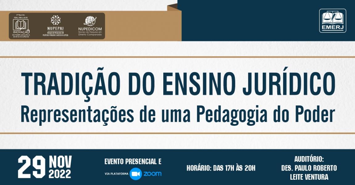 Banner do evento com fundo branco, escrito em caixa alta, na cor azul, na parte central o título do evento: Tradição do Ensino Jurídico - Representações de Uma Pedagogia do Poder. 