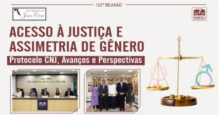 Imagem da notícia - “Acesso à Justiça e assimetria de gênero – protocolo CNJ, avanços e perspectivas” é tema de encontro na EMERJ