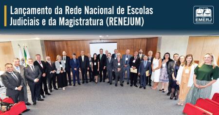Imagem da notícia - Diretor-geral da EMERJ participa do lançamento da Rede Nacional de Escolas Judiciais e da Magistratura (Renejum)