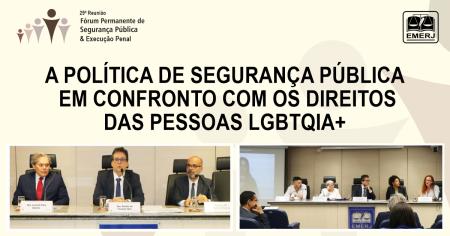 Imagem da notícia - Encontro “A política de segurança pública em confronto com os direitos das pessoas LGBTQIA+” é promovido pela EMERJ