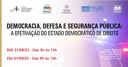 Imagem da notícia - EMERJ realizará debate sobre “Democracia, defesa e segurança pública: A efetivação do estado democrático de direito”