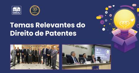 Imagem da notícia - “Temas Relevantes do Direito de Patentes” é tema de debates na EMERJ