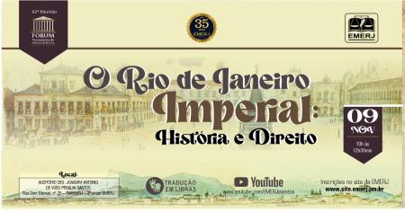 Imagem da notícia - EMERJ realizará ciclo de palestras “O Rio de Janeiro Imperial: História e Direito”