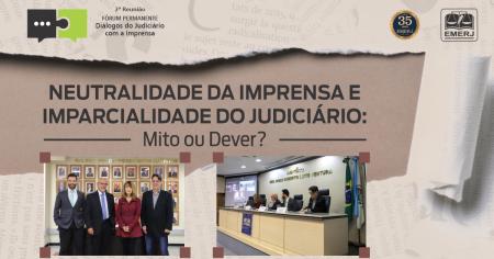 Imagem da notícia - “Neutralidade da imprensa e imparcialidade do Judiciário: mito ou dever?”, é tema de debates na EMERJ