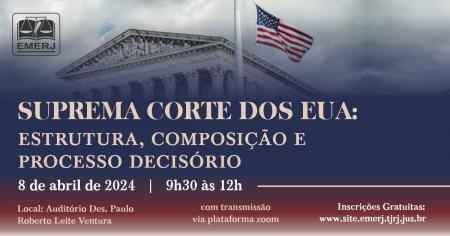 Imagem da notícia - EMERJ realizará palestras sobre “Suprema Corte dos EUA: estrutura, composição e poder decisório”