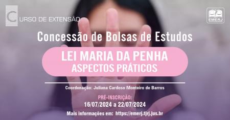 Foto: cartaz com informações sobre concessão de bolsa de estudos para o Curso de Extensão “Lei Maria da Penha – Aspectos Práticos”.