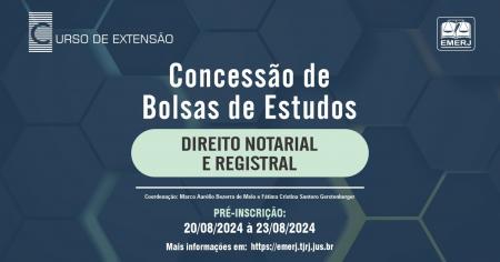 Imagem da notícia - EMERJ abre inscrições para concessão de bolsa de estudos para o Curso de Extensão “Direito Notarial e Registral” 