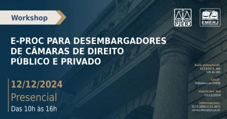 Foto: cartaz com informações sobre o workshop “E-proc para desembargadores de Câmara de Direito Público e Privado”