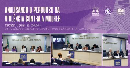 Foto: integrantes do evento “Analisando o Percurso da Violência contra a mulher entre 1900 e 2020: Um diálogo entre o Poder Judiciário e a academia”