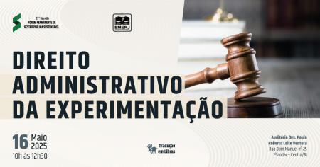 Foto: Banner com informações sobre o evento “Direito Administrativo da experimentação”