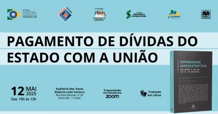 Foto: cartaz com informações sobre o evento Pagamento de Dívidas do Estado com a União.