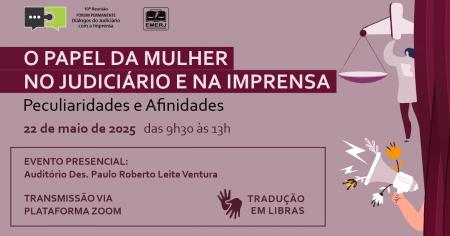 Foto: cartaz com informações do evento O Papel da Mulher no Judiciário e na Imprensa - Peculiaridades e Afinidades.