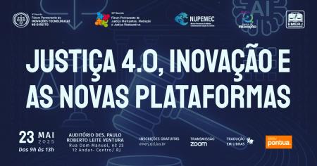 Foto: cartaz com informações do evento Justiça 4.0, Inovações e as Novas Plataformas