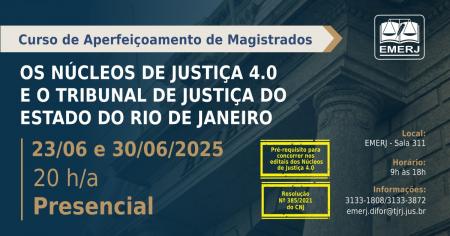 Imagem da notícia - EMERJ abre inscrições para o curso de formação continuada Os Núcleos de Justiça 4.0 e o Tribunal de Justiça do Estado do Rio de Janeiro