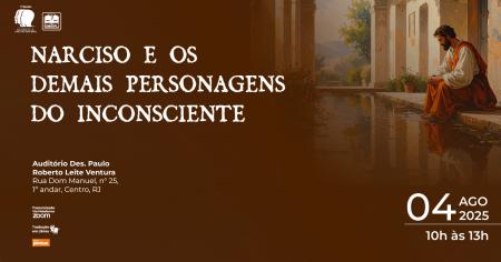 Imagem da notícia - EMERJ promoverá o evento Narciso e os Demais Personagens do Inconsciente