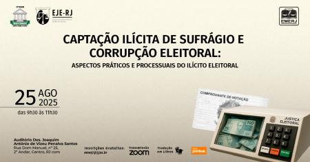 Foto: Cartaz com informações sobre o evento Captação Ilícita de Sufrágio e Corrupção Eleitoral: Aspectos Práticos e Processuais do Ilícito Eleitoral.