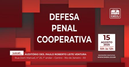 Imagem da notícia - EMERJ promoverá o evento Defesa Penal Cooperativa
