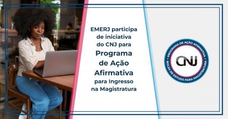 Foto: banner com o título EMERJ participa de iniciativa do CNJ para Programa de Ação Afirmativa para Ingresso na Magistratura .