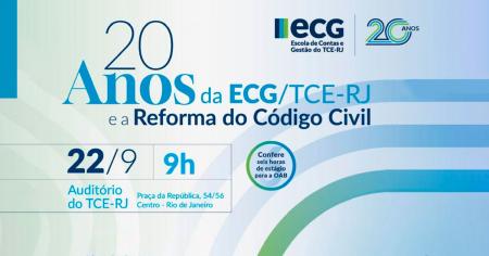 Foto: Banner com informações da solenidade em comemoração aos seus 20 anos de atuação Escola de Contas e Gestão do Tribunal de Contas do Estado do Rio de Janeiro (ECG/TCE-RJ)  e a Reforma  do Código Civil.