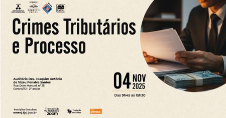 Imagem da notícia - EMERJ realizará evento Crimes Tributários e Processo