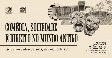 Imagem da notícia - Comédia, Sociedade e Direito no Mundo Antigo será tema de palestra na EMERJ