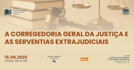 Imagem da notícia - EMERJ promoverá evento A Corregedoria Geral da Justiça e as Serventias Extrajudiciais