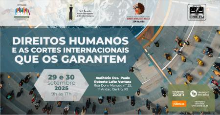 Imagem da notícia - Direitos Humanos e as Cortes Internacionais que os Garantem será tema de palestra na EMERJ