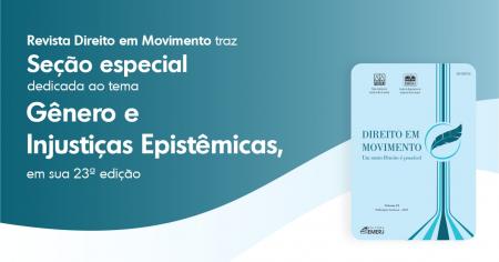 Foto: banner com informações sobre seção  Gênero e Injustiças Epistêmicas, da Revista Direito em Movimento.