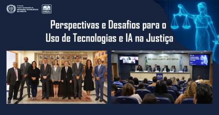 Foto: Participantes do evento Perspectivas e Desafios para o Uso de Tecnologias e IA na Justiça.